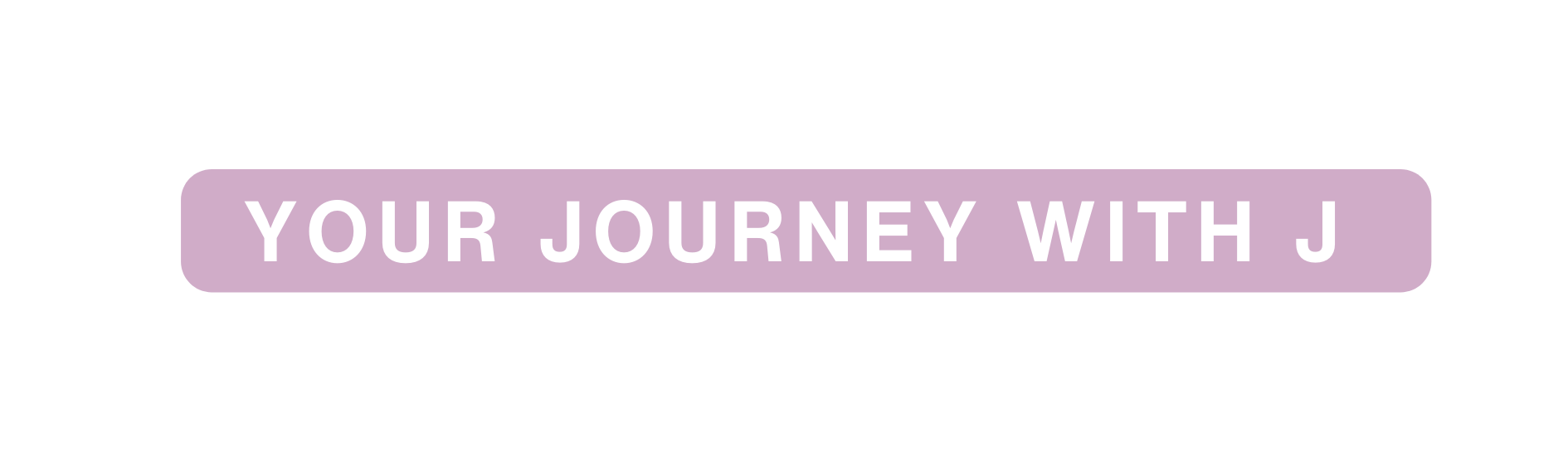 Your Journey with J